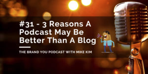 3 Reasons A Podcast May Be Better Than A Blog