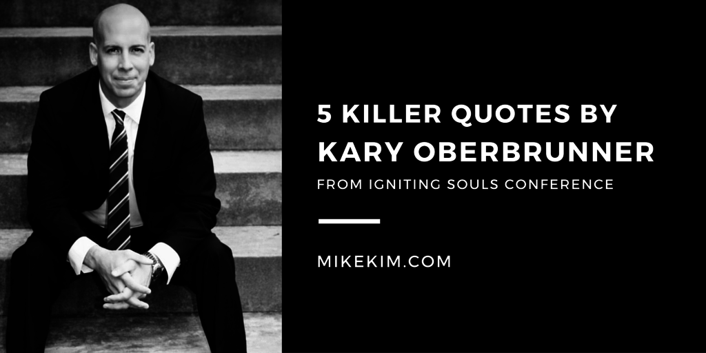 Kary Oberbrunner Quotes