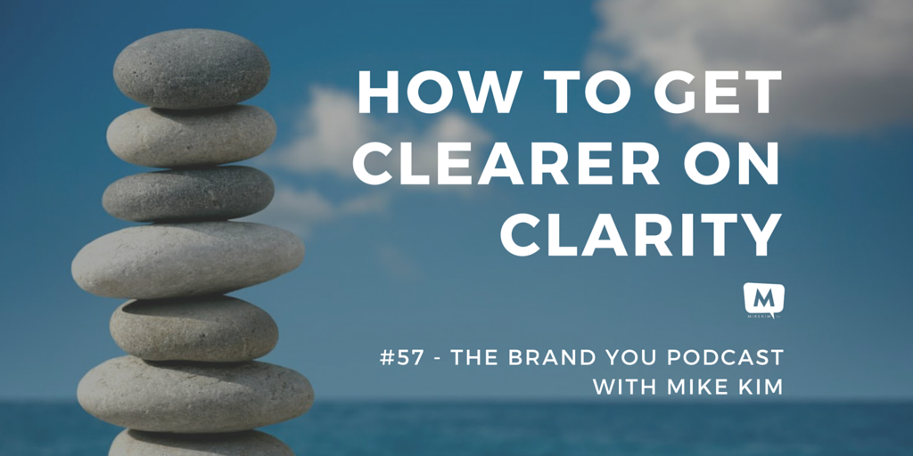 BYP 57 - How To Get Clearer on Clarity