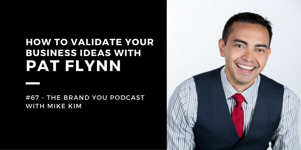 BYP 67 - How To Validate Your Business Ideas with Pat Flynn