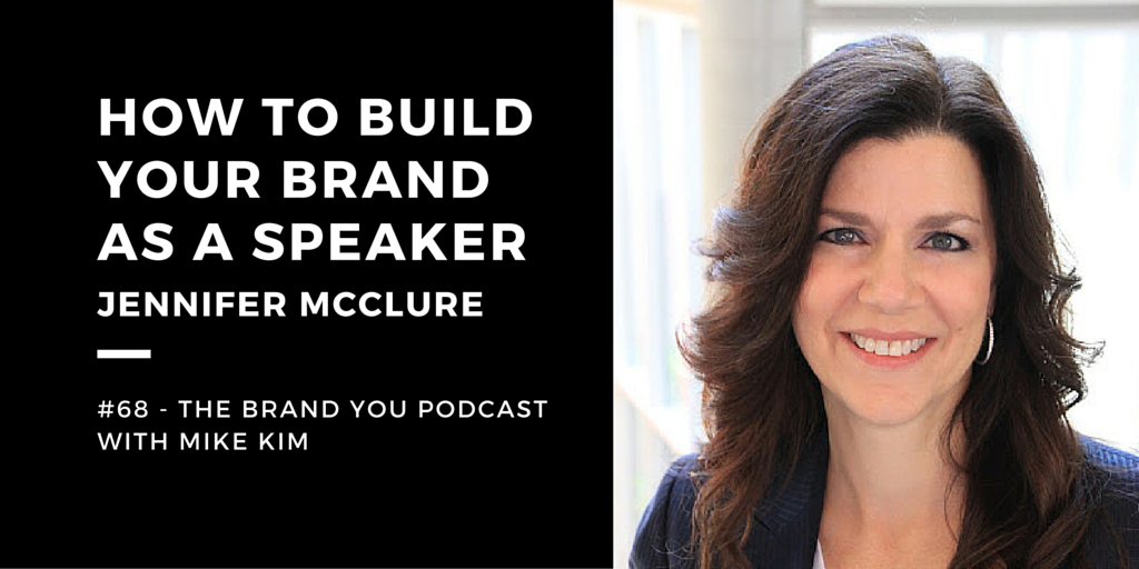 BYP 68 - How To Build Your Brand As a Speaker with Jennifer McClure