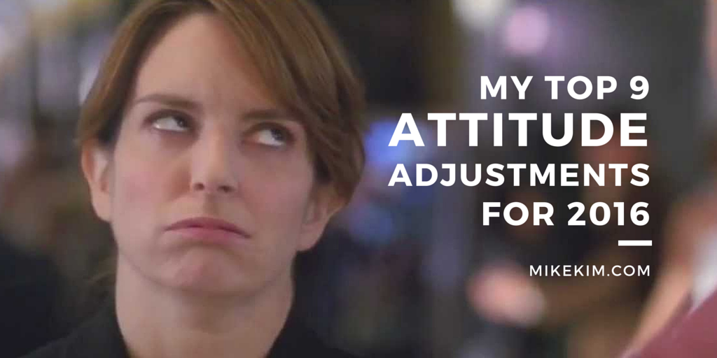 My Top 9 Attitude Adjustments for 2016