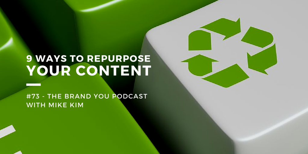 BYP 73 - Work Smarter, Not Harder- 9 Ways to Repurpose Your Content