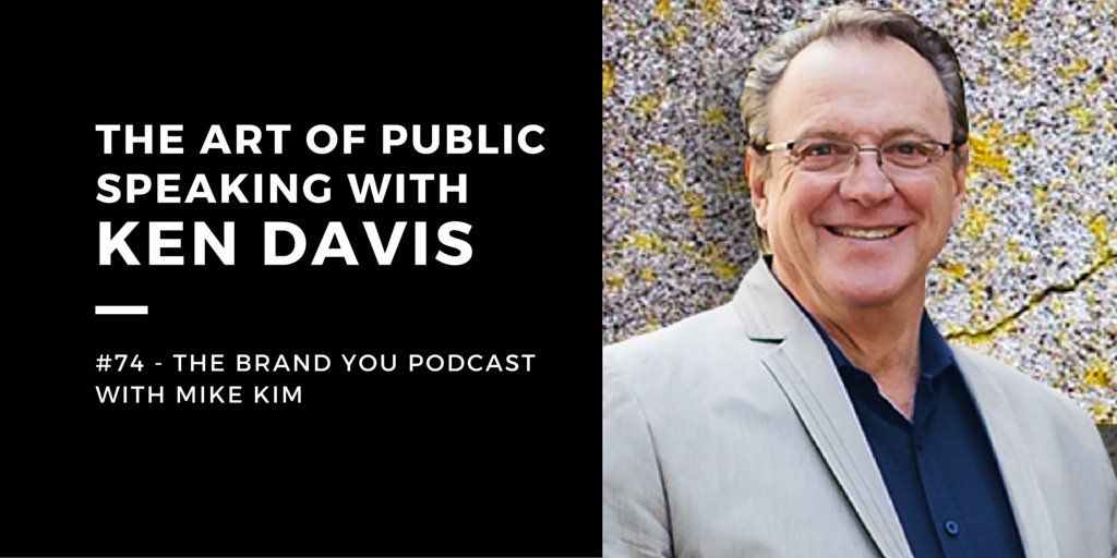 BYP 74 - The Art of Public Speaking with Ken Davis