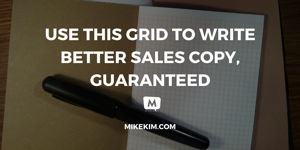 USE THIS GRID TO WRITE BETTER SALES COPY, GUARANTEED