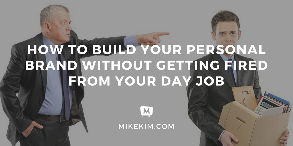 How To Build Your Personal Brand Without Getting Fired From Your Day Job