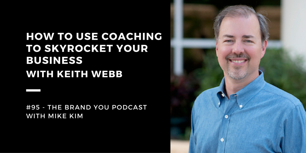 byp-95-how-to-use-coaching-to-skyrocket-your-business-with-keith-webb