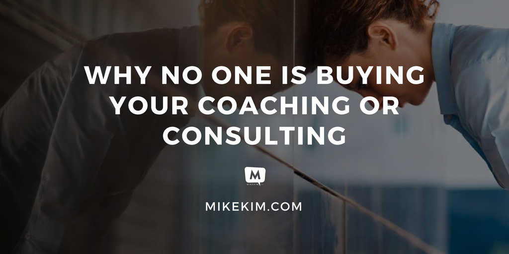 why-people-are-not-buying-your-coaching-or-consulting-services